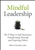Mindful Leadership: The 9 Ways to Self-Awareness, Transforming Yourself, and Inspiring Others (Hardcover)