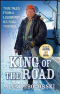 King of the Road: True Tales from a Legendary Ice Road Trucker (Paperback)