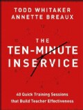 The Ten-Minute Inservice: 40 Quick Training Sessions That Build Teacher Effectiveness (Paperback)