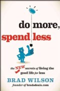 Do More, Spend Less: The New Secrets of Living the Good Life for Less (Paperback)