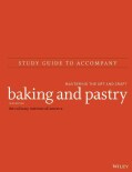 Baking and Pastry, Study Guide: Mastering the Art and Craft (Paperback)