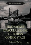 Bram Stoker, Dracula and the Victorian Gothic Stage (Hardcover)