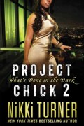 Project Chick II: What's Done in the Dark (Paperback)