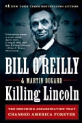 Killing Lincoln: The Shocking Assassination That Changed America Forever (Paperback)