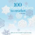 100 Snowflakes to Crochet: Make Your Own Snowdrift-To Give or to Keep (Paperback)