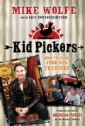Kid Pickers: How to Turn Junk into Treasure (Paperback)