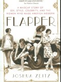 Flapper: A Madcap Story of Sex, Style, Celebrity, And the Women Who Made America Modern (Paperback)