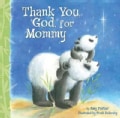 Thank You, God, for Mommy (Board book)