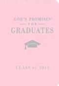 God's Promises for Graduates Class of 2013: New King James Version, Pink (Hardcover)