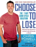 Choose to Lose: The 7-Day Carb Cycle Solution (Paperback)