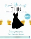 Cook Yourself Thin: Skinny Meals You Can Make in Minutes (Paperback)