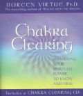 Chakra Clearing: Awakening Your Spiritual Power to Know and Heal