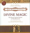 Divine Magic: The Seven Sacred Secrets of Manifestation