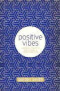 Positive Vibes: Inspiring Thoughts for Change and Transformation (Paperback)