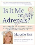 Is It Me or My Adrenals?: Your Proven 30-Day Program for Overcoming Adrenal Fatigue and Feeling Fantastic (Paperback)