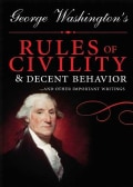 George Washington's Rules of Civility & Decent Behavior: ...and Other Writings (Hardcover)