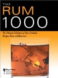 The Rum 1000: The Ultimate Collection of Rum Cocktails, Recipes, Facts, and Resources (Paperback)