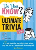 Do You Know Ultimate Trivia Book?: A Fun Quiz About the Who, What, When, Where, Why and How of a Whole Bunch of A... (Paperback)