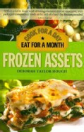 Frozen Assets: Cook for a Day, Eat for a Month (Paperback)