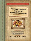 The Food, Folklore, and Art of Lowcountry Cooking: A Celebration of the Foods, History, and Romance Handed Down f... (Hardcover)