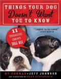 Things Your Dog Doesn't Want You to Know: Eleven Courageous Canines Tell All (Paperback)
