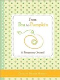 From Pea to Pumpkin: A Pregnancy Journal (Hardcover)