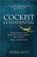 Cockpit Confidential: Everything You Need to Know About Air Travel: Questions, Answers & Reflections (Paperback)