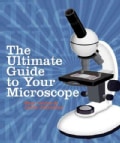 The Ultimate Guide to Your Microscope (Paperback)