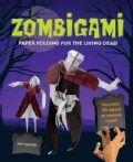 Zombigami: Paper Folding for the Living Dead (Paperback)