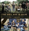 The Civil War in Color: A Photographic Reenactment of the War Between the States (Hardcover)