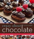 Crazy About Chocolate: More Than 200 Delicious Recipes to Enjoy and Share (Paperback)