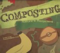 Composting: Nature's Recyclers (Paperback)