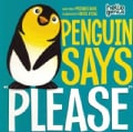Penguin Says "Please" (Board book)