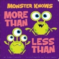 Monster Knows More Than, Less Than (Board book)