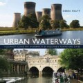 Urban Waterways: A Window on to the Waterways of England's Towns and Cities (Hardcover)