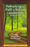 Reframing the Path to School Leadership: A Guide for Teachers and Principals (Paperback)