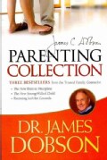 The Dr. James Dobson Parenting Collection: The New Dare to Discipline / the New Strong-willed Child / Parenting I... (Paperback)