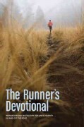 The Runner's Devotional: Inspiration and Motivation for Life's Journey... On and Off the Road (Paperback)