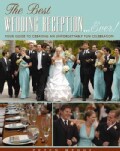 The Best Wedding Reception...Ever!: Your Guide to Creating an Unforgettably Fun Celebration (Hardcover)