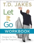Let It Go Workbook: Finding Your Way to an Amazing Future Through Forgiveness (Paperback)