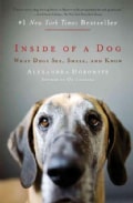 Inside of a Dog: What Dogs See, Smell, and Know (Paperback)