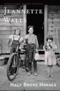 Half Broke Horses: A True-Life Novel (Hardcover)