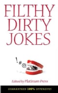 Filthy Dirty Jokes (Paperback)
