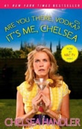 Are You There, Vodka? It's Me, Chelsea (Paperback)
