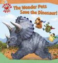 The Wonder Pets Save the Dinosaur! (Board book)