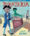 Pirateria: The Wonderful Plunderful Pirate Emporium (Hardcover)