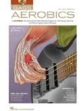Bass Aerobics: A 52-week, One-exercise-per-week Workout Program for Developing, Improving, and Maintaining Bass Guitar Technique