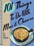 101 Things to Do With Mac & Cheese (Spiral bound)