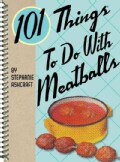 101 Things to Do With Meatballs (Spiral bound)