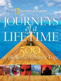Journeys of a Lifetime: 500 of the World's Greatest Trips (Hardcover)